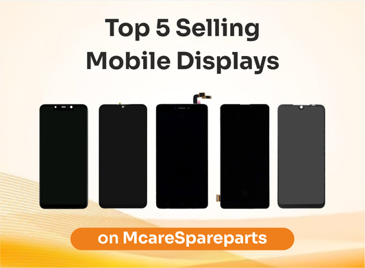 Top 5 Selling Mobile Displays on McareSpareparts